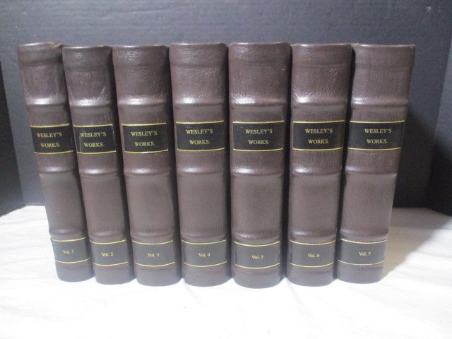 1831 WESLEY'S MOST COMPLETE WORKS IN 7 VOLUMES, 1st Ed: 1831 WESLEY'S MOST COMPLETE WORKS IN 7 VOLUMES BY JOHN EMORY, First American Complete and Standard Edition, REBOUND The works of the Rev. John Wesley. Sometime fellow of Lincoln college, Oxford.