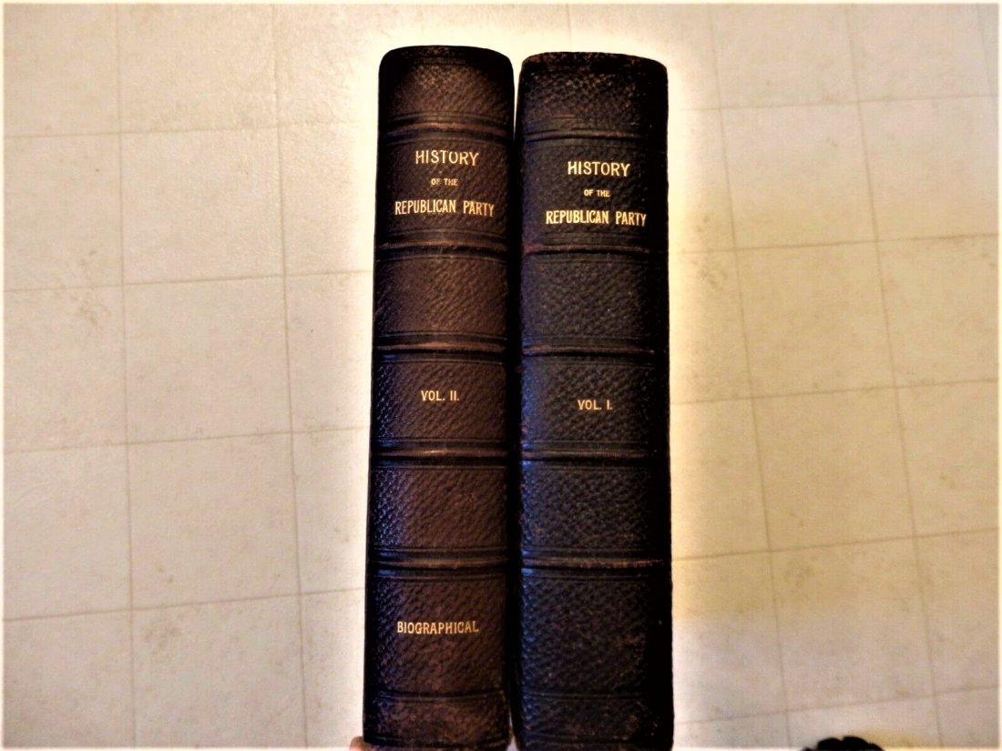 1898 HISTORY OF THE REPUBLICAN PARTY, 2 Vol,1st Edition (1 of 5)
