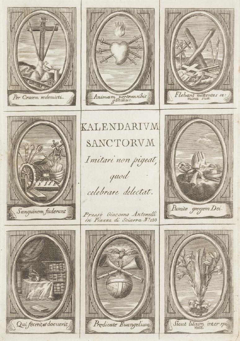[Antonini, Carlo]: Kalendarium sanctorum. Imitari non pigeat, quod celebrare delectat [Roma], presso Giacomo Antonelli in Piazza di Sciarra n. 233, s.d. [prima metà del secolo XIX] In 4°. Frontespizio e 42 tavole nume