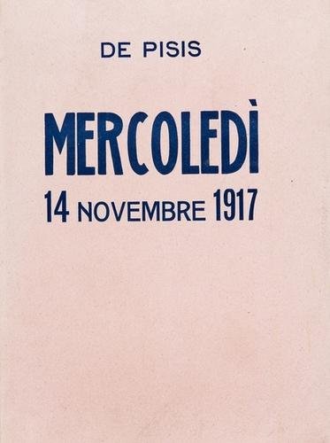 De Pisis, Filippo. Mercoledì 14 Novembre 1917.: De Pisis, Filippo. Mercoledì 14 Novembre 1917.[Bologna], [Tipografia Paolo Neri], 1918. In 8°. Brossura editoriale a colori, ampi margini, lievissime e rare arrossature. ***EDIZ