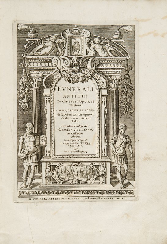 Porcacchi, Tommaso Funerali antichi di diversi pop: Porcacchi, Tommaso Funerali antichi di diversi popoli, et nationi...con le figure in rame di Girolamo Porro...Venezia, eredi di Simon Galignani, 1591. In 2°. Frontespizio entro cornice ar