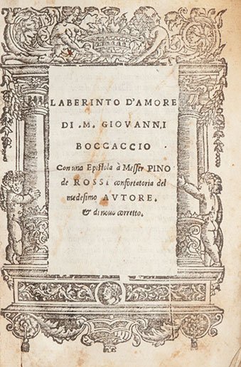 Boccaccio, Giovanni: Laberinto d’amore con una epistola a messer Pino de Rossi confortatoria Date: 1536