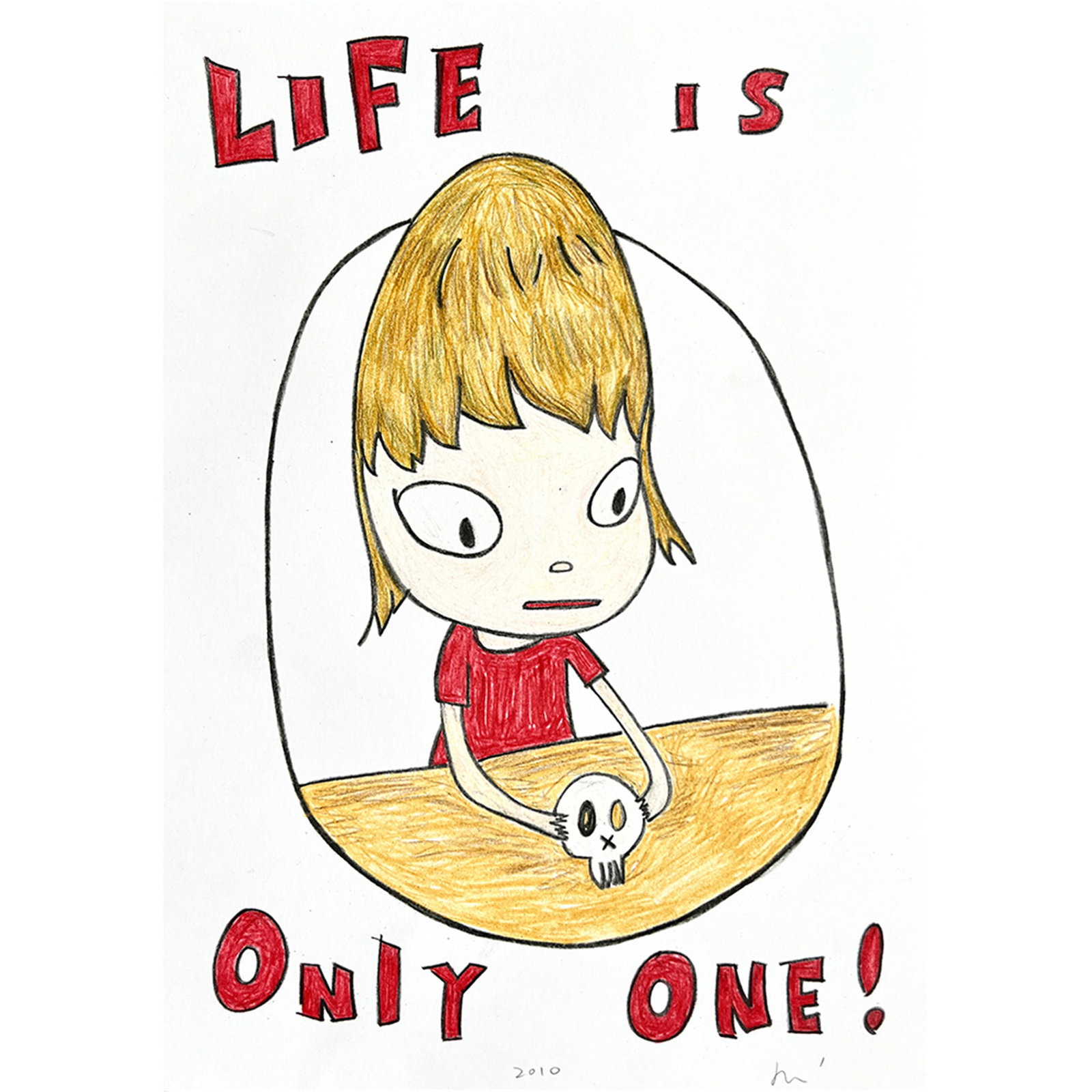 Life is Only One signed YOSHITOMO NARA: Life is Only One signed YOSHITOMO NARA Color pencil on paper, signed and dated in pencil. In very good condition Dimension: Image only: 29.6?21 cm