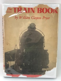 Rare 1933 The Train Book By William Clayton Pryor