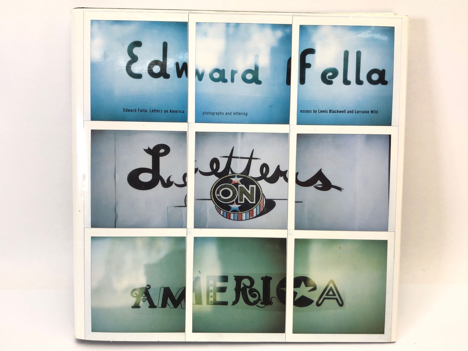 Edward Fella Letters On America 2000 1st Ed.: First edition hardcover book with dust jacket titled 'Edward Fella: Letters On America,' published by Princeton Architectural Press in 2000. Features essays by Lewis Blackwell & Lorraine Wild.