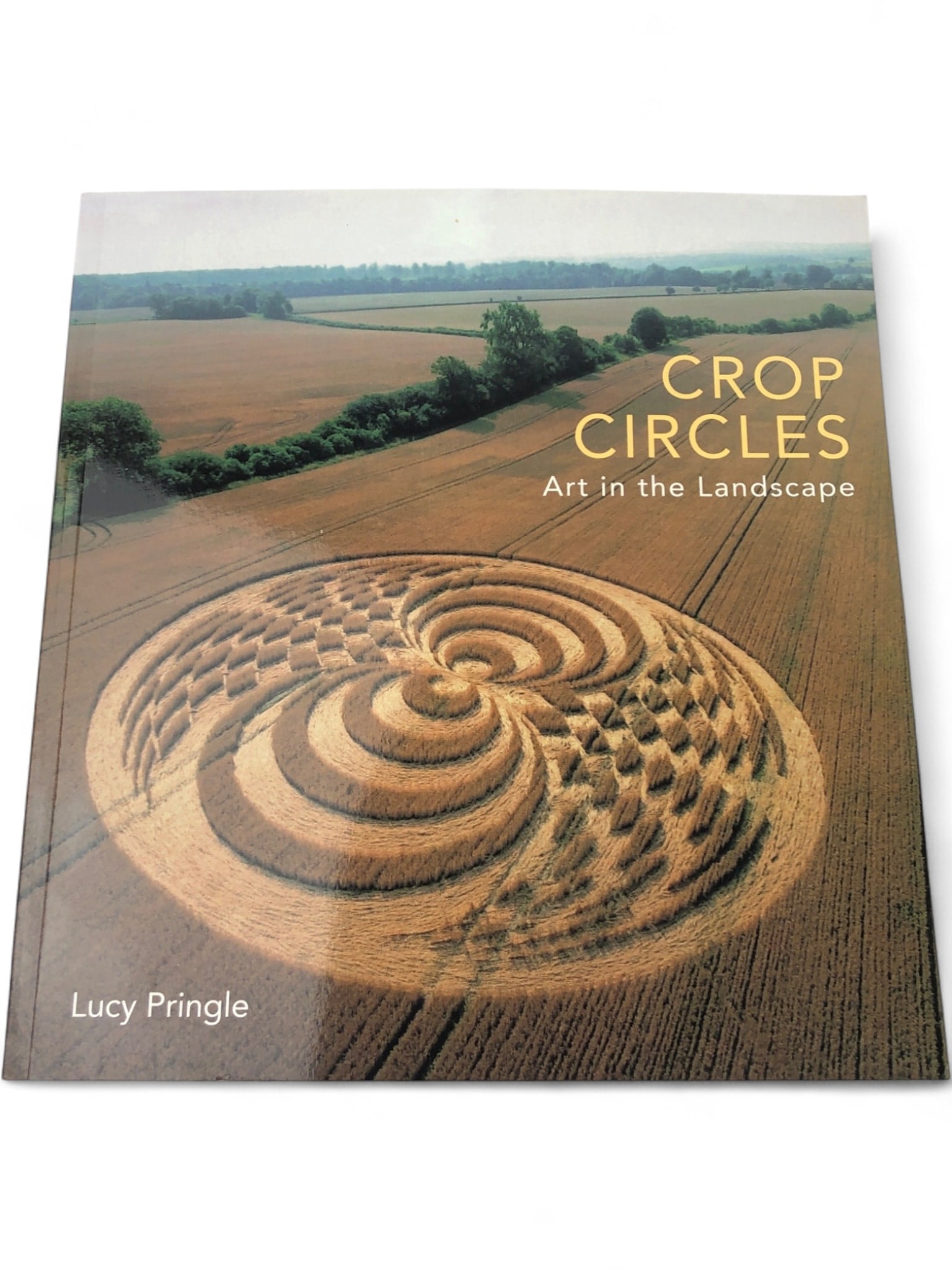 Lucy Pringle - Crop Circles: Art in the Landscape Book: A 2007 first edition first printing softcover book titled "Crop Circles: Art in the Landscape" by Lucy Pringle, published by Frances Lincoln Limited. This book features a collection of awe-inspiring a