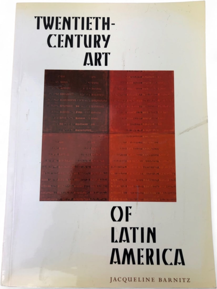 Barnitz - Twentieth-Century Art of Latin America: Softcover book "Twentieth-Century Art of Latin America" by Jacqueline Barnitz, published by University of Texas Press. Copyright 2001, second printing 2002. Explores modern art movements and artists f