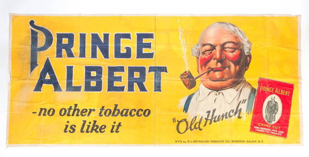 AMERICAN "PRINCE ALBERT" ADVERTISING SIGN.: First half 20th century, chromolithograph on linen. Printed by "Grinnell Litho Co., NY". Bright yellow with slogan and portrait of a man smoking a pipe "Old Hunch". Wear, stains and damaged