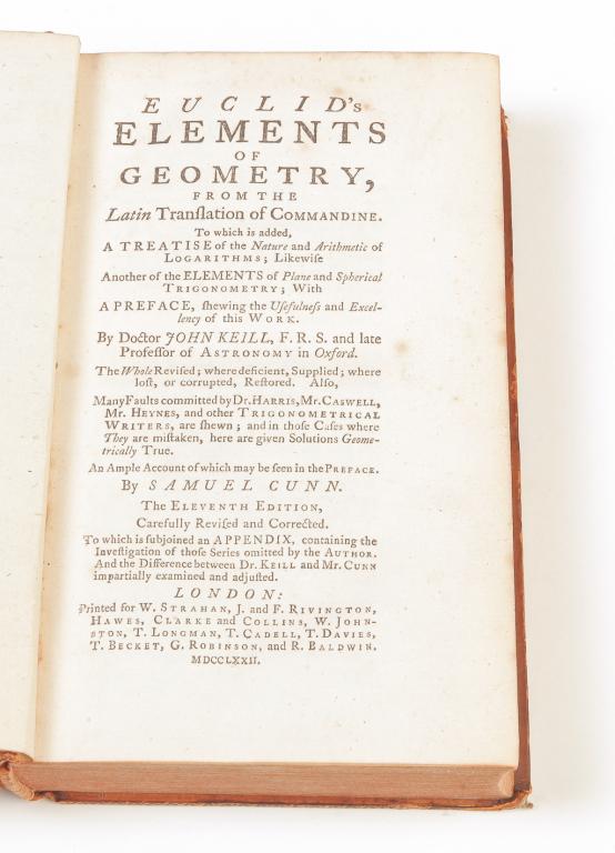 EUCLID'S ELEMENTS OF GEOMETRY.: The Eleventh edition by Samuel Cunn. Printed London, 1772, for W. Strahan, J & F Rivington, Hawes et al. Leather bound. Foxing and wear.