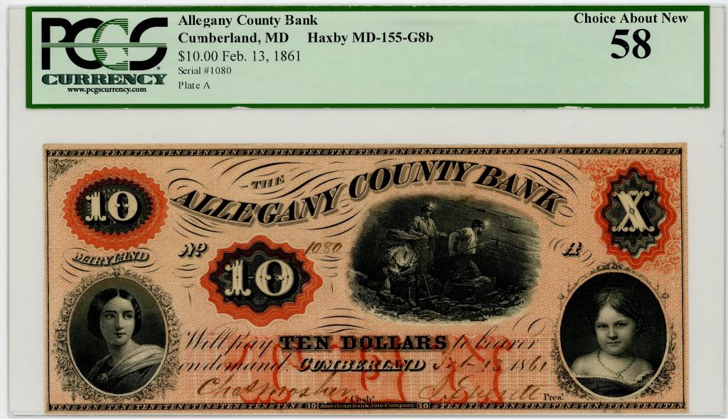 MARYLAND, CUMBERLAND ALLEGANY COUNTY BANK $10 NOTE: February 13, 1861. Red and black printed note from the ABN Co. With central vignette of miners. Serial number 1080. This note is PCGS Graded Choice About New 58.