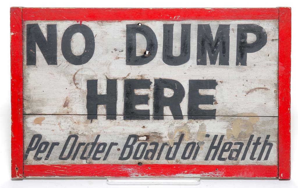 AMERICAN NOTICE BOARD.: First half 20th century, pine. Tongue and groove boards, red border, white background and block lettering "No Dump Here..." Wear and damage. 14.75"h. 24.25"w.