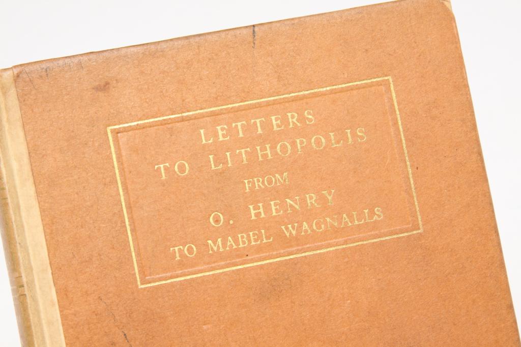 LETTERS TO LITHOPOLIS FROM O. HENRY.: Letters to Lithopolis From O. Henry to Mabel Wagnalls. Limited edition, #280 of 427, published by Doubleday, Page & Company in Garden City, N.Y., and Toronto, 1922. Library plate.