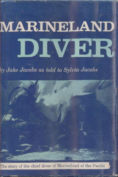 Marineland Diver by Jake Jacobs 1st Edition 1960 Book: Hardcover 1960. First & only edition printed. Has laser copy dust jacket over original dust jacket with some damaged areas. Jack Jackobs was chief diver at Marineland of the Pacific. This is where a l
