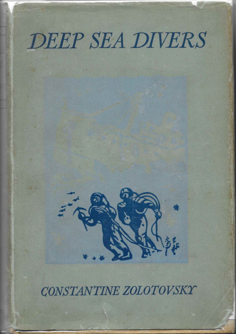 Deep Sea Divers Constaine Zolotovsky 1938 Russian Diver: Deep Sea Divers by Constaine Zolotovsky. A 1938 book about Russian divers working both civil and military jobs, salvage and construction. 11 pages of illustrations many showing the traditional three b