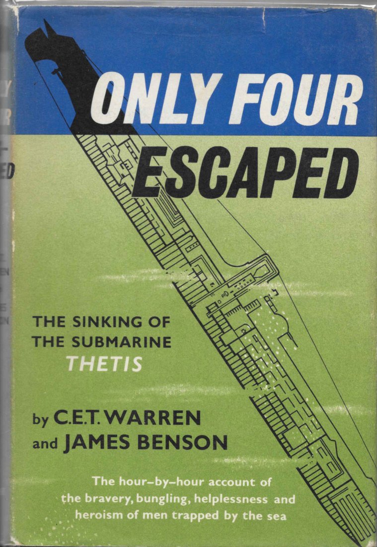 ONLY FOUR ESCAPED: SINKING OF THE SUBMARINE THETIS 1959: ONLY FOUR ESCAPED. THE SINKING OF THE SUBMARINE THETIS, by Warren and Benson. 1959, William Sloane, New York. 219 Hardcover first edition - First US printing. The "hour-by-hour account of the bravery,
