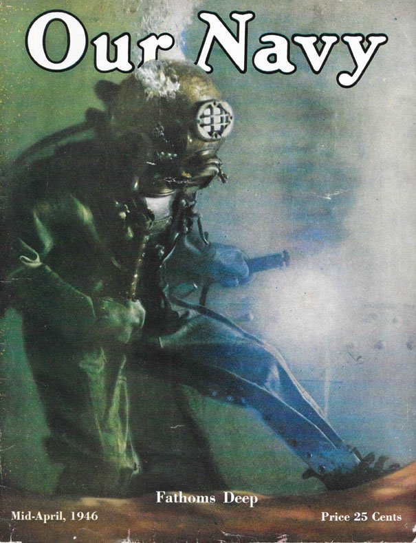 1946 Our Navy Fathoms Deep Magazine Mark V Diver: Rare issue of Our Navy dated mid-April 1946. The illustrated cover features a US Navy Mark V diver welding. Magazines measures 8-3/8 inches by 11 inches. 64 pages. Inside features detailed article tit