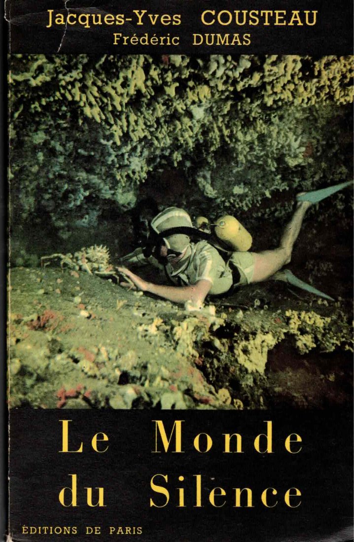 Le Monde du Silence 1st Ed. French: The Silent World: Le Monde du Silence, Editions Paris. The First French Edition of The Silent World, by Jacques Yves Cousteau and Frederic Dumas, 4th Trimestre, 1953. Original card stock bound in original dust jacket. 