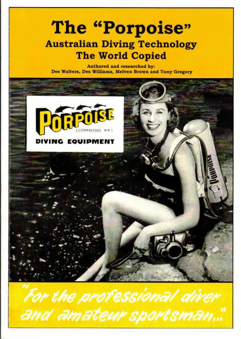 The Porpoise: Australian Diving Tech. 1st Ed 1 of 100: The Porpoise. Australian Diving Technology the World Copied, by Des Walters, Des Williams, Mel Brown and Tony Gregory. First Edition, single printing of only 100 copies. with over 260 images. 170 page