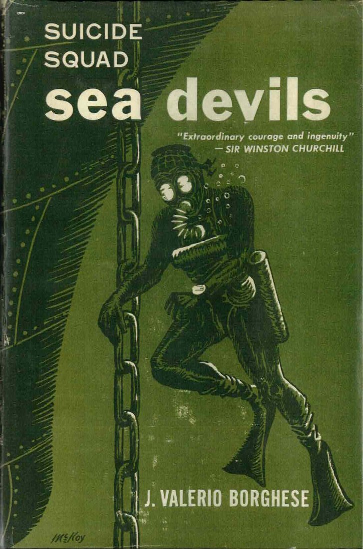Sea Devils: Suicide Squad by Valerio Borghese 1954: SEA DEVILS. Suicide Squad, by J. Valerio Borghese. 1954 Henry Regnery, Chicago edition. The story of Decima Mas, the Italian combat diving team that had great success in Word War II. There are several