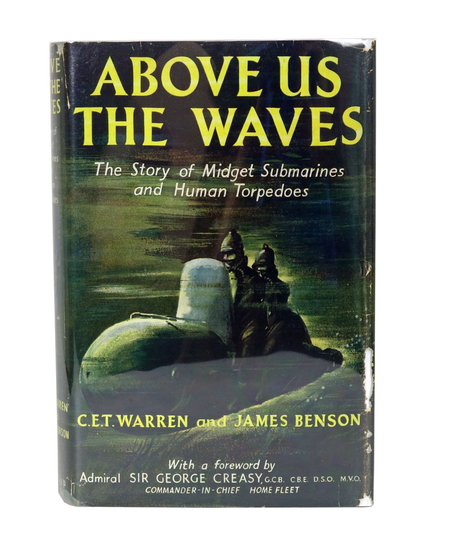 Above Us The Waves 1956 Midget Subs & Human Torpedoes: Above Us the Waves. The Story of Midget Submarines and Human Torpedoes, by Warren and Benson. 1956 Harrap, London. Foreword by Admiral Sir George Creasy. 256 pages with 3 diagrams & 4 maps, plus 16 pa