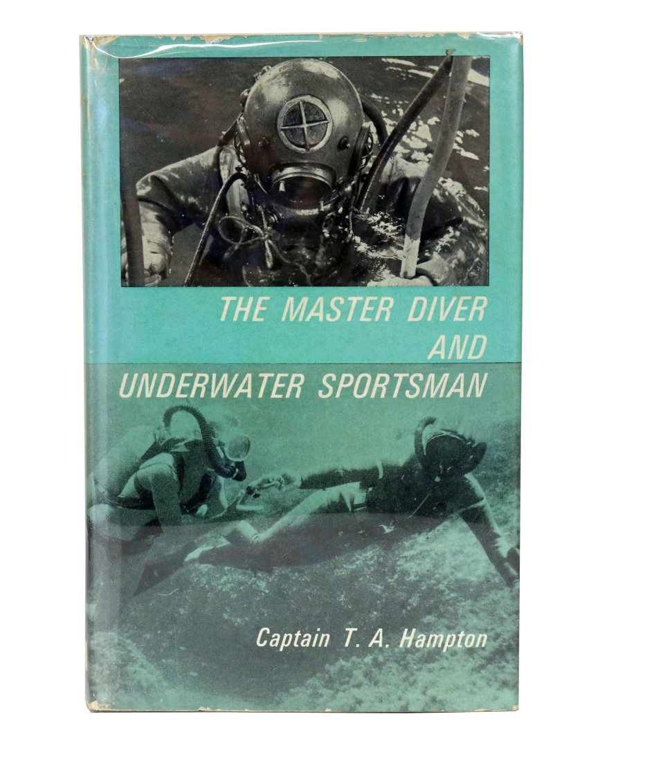 Master Helmet Diver Hardcover 1970: The Master Diver and Underwater Sportsman, by T.A. Hampton. 1970, ARCO, New York, hard bound in original dust jacket. This is the American version of this very collectible book covering a very early h