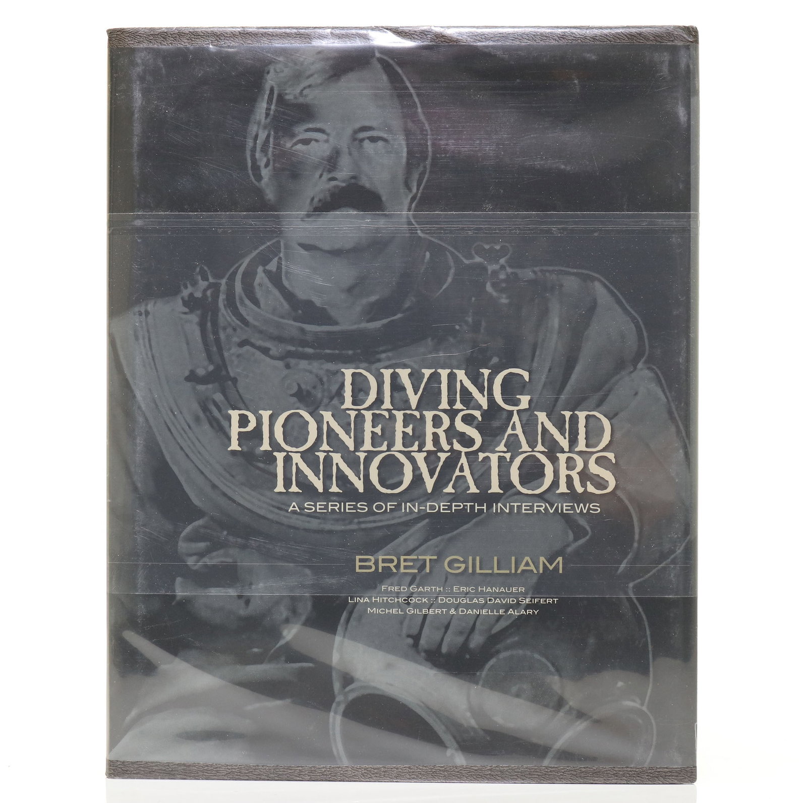 Diving Pioneers And Innovators Hardcover Book: Diving Pioneers and Innovators: A Series Of In-Depth Interviews by Bret Gilliam. Hardcover with dustjacket published in 2007, 489 full color pages. This book is in like new condition. There is a clear