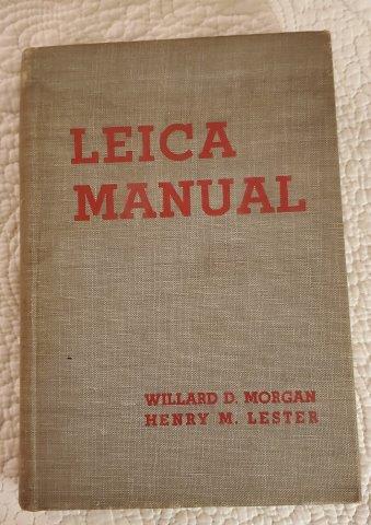 Leica Manual by Willard D. Morgan and Henry M. Lester: First Edition Copyright 1935 signed