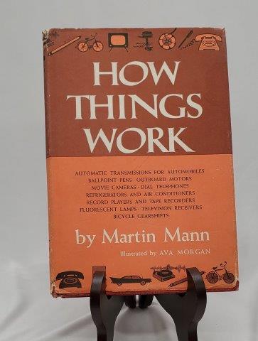 How Things Work by Martin Mann: How Things Work by Martin Mann Copyright 1960