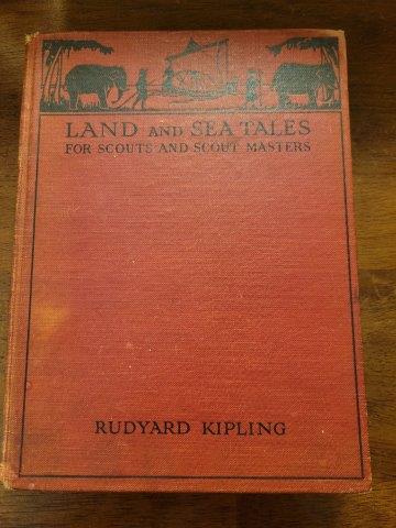 RARE! Land & Sea Tales For Scouts & Scout Masters by: RARE! Land & Sea Tales For Scouts & Scout Masters by Rudyard Kipling copyright 1924