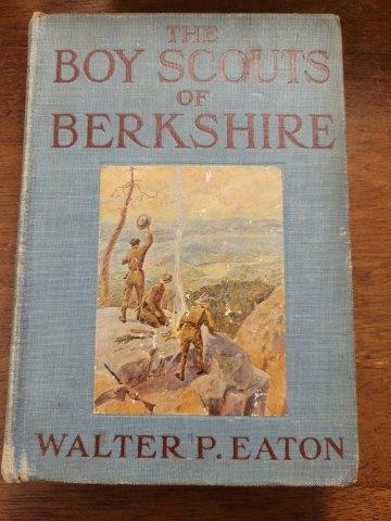 The Boy Scouts of Berkshire by Walter P. Eaton: The Boy Scouts of Berkshire by Walter P. Eaton First Edition 1912