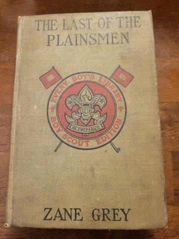 The Last of the Plainsmen by Zane Grey: The Last of the Plainsmen by Zane Grey Every Boy's Library Boy Scouts Edition Copyright 1911