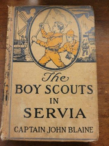 The Boy Scouts in Servia by Captain John Blaine: The Boy Scouts in Servia by Captain John Blaine Copyright 1915
