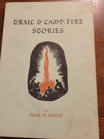 Trail & Camp-Fire Stories by Julia M. Seton: Trail & Camp-Fire Stories by Julia M. Seton