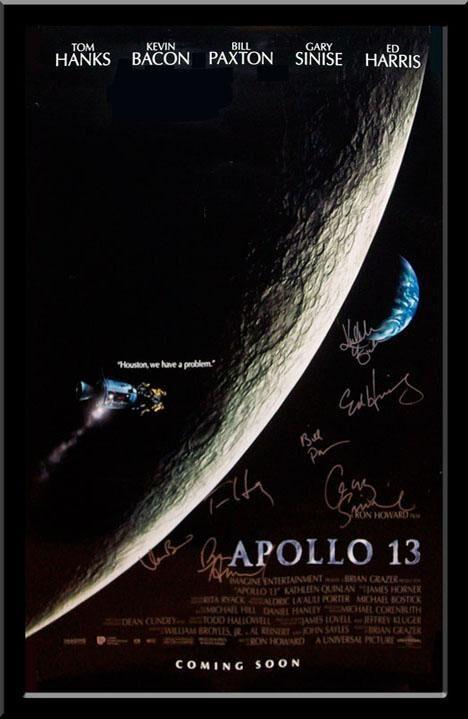 Apollo 13 Signed Movie Poster: Apollo 13 Signed Movie Poster. Signed movie poster by Tom Hanks, Gary Sinise, Kevin Bacon, Bill Paxton, Kathleen, Quinlan, Ed Harris, Xander Berkeley, Marc McClure, Clint Howard, Loren Dean and dir. R