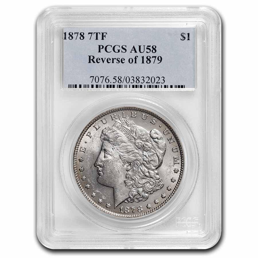 1878 Morgan Dollar 7 TF Rev of 79 AU-58 PCGS: 1878 Morgan Dollar 7 TF Rev of 79 AU-58 PCGS Product ID: RBJ258388 Year: 1878 Grade Service: PCGS Denomination: 1 Dollar Metal Content: 0.7734 troy oz Purity: .900 Thickness: 3.1 mm <