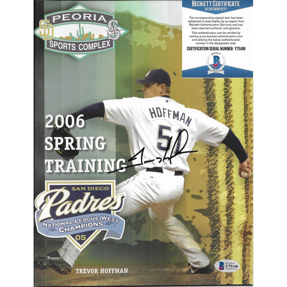 trevor hoffman signed san diego padres: trevor hoffman signed san diego padres 2006 spring training magazine beckett COA This is a autographed edition of the 2006 Spring Training Magazine featuring Trevor Hoffman, renowned pitcher for the S