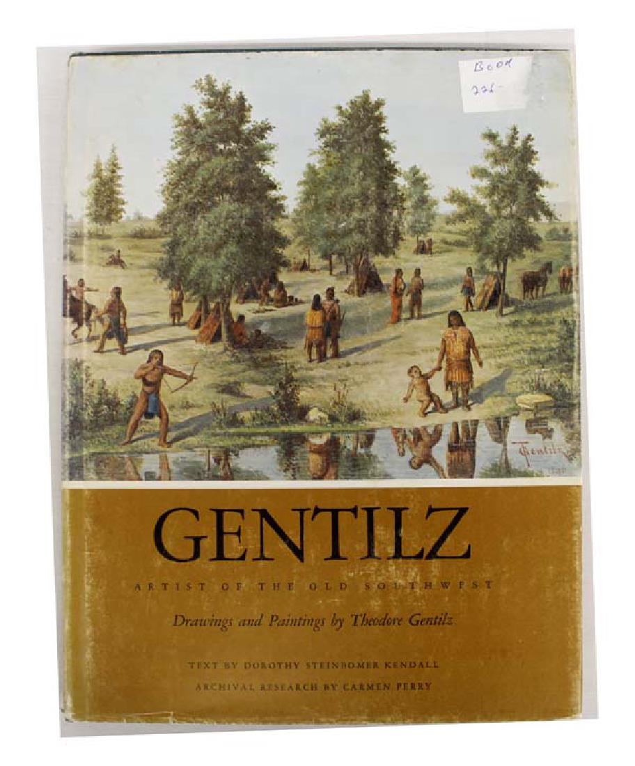 Gentilz: Artist of the Old Southwest, Book: Gentilz: Artist of the Old Southwest, Drawings and Paintings by Theodore Gentilz, Text by Dorothy Steinbomer Kendall, Archival Research by Carmen Perry, hardback book c. 1974 University of Texas Press