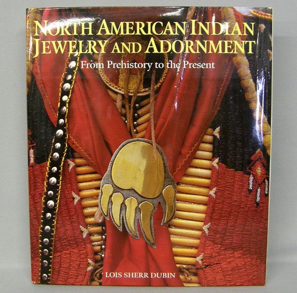Book "North American Indian Jewelry" by Dubin : Coffee Table Book ''North American Indian Jewelry & Adornment From Prehistory to the Present'' by Lois Sherr Dubin. Copyright 1999. SHI $20.