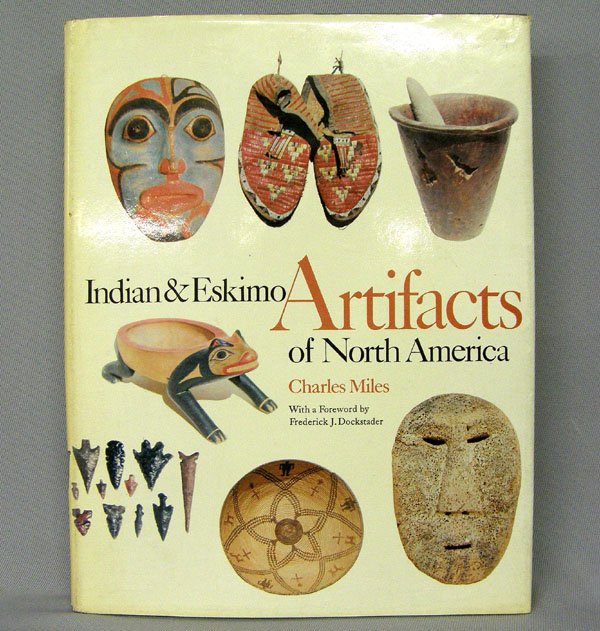 Book ''Indian & Eskimo Artifacts" by Miles: Book Indian & Eskimo Artifacts Of North America By Charles Miles. SHI $15.