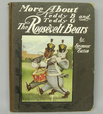 1st Ed Book "More About Teddy B and G"by Eaton: 1st Edition Antique Book "More About Teddy B. and Teddy G. The Roosevelt Bears" Depicting their further Travels and Adventures By Seymour Eaton. Copyright 1907, color illustrations, Being Volume Two, 