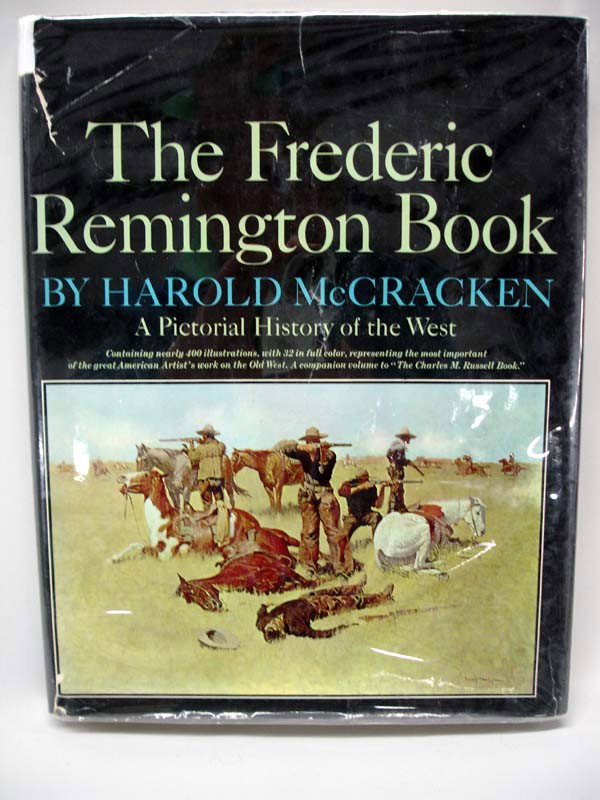 1966 Hardback Frederic Remington Book by McCracken: 1966 hardback ''The Frederic Remington Book'' by Harold McCracken. Binding and pages in good condition; dust jacket has some tears. Measures 10.5''x13.5''. Buyers Pay Actual Shipping and Handling Char