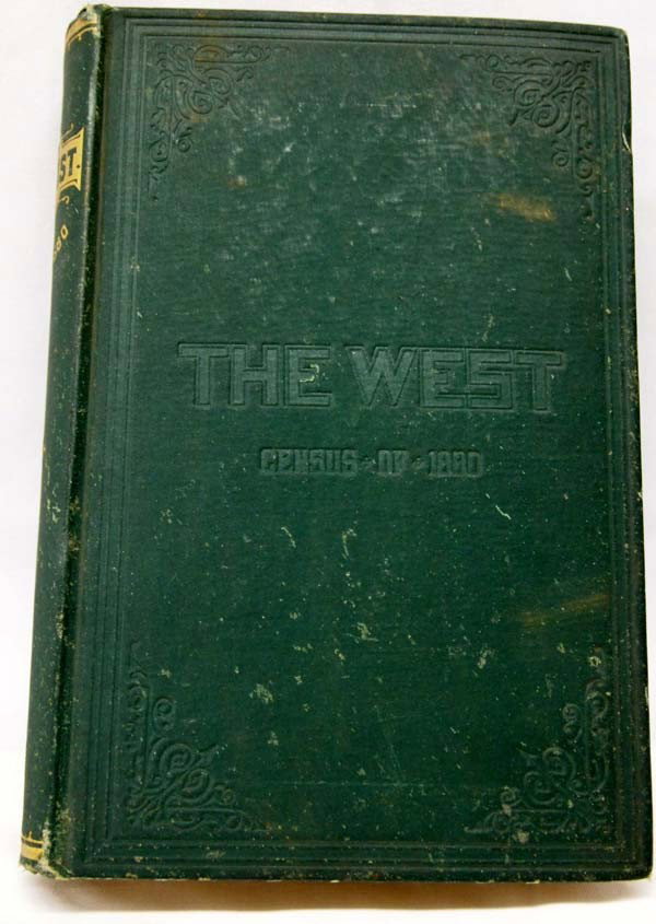 1882 Book ''The West: From The Census of 1880: 1882 Book ''The West: From The Census of 1880'' by Robert Porter. Published in 1882 by Rand, McNally & Company, Chicago, Ill., U.S.A. 630 pages, measures 6.75''x9.5''. Includes a sheet map ''Land Gran