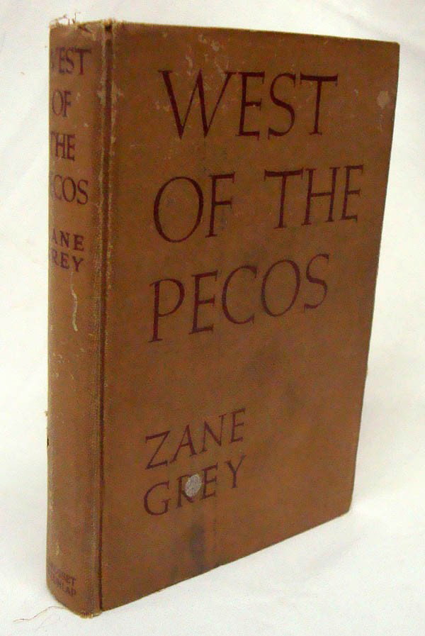 ''West of the Pecos'' by Zane Grey 2nd Edition Hardback: ''West of the Pecos'' by Zane Grey 2nd Edition Hardback. 1937, 314 pages. Good condition. Some spotting on cover and normal wear for age. 5'' x 7.5''h. Buyers Pay Actual Shipping and Handling Charges(