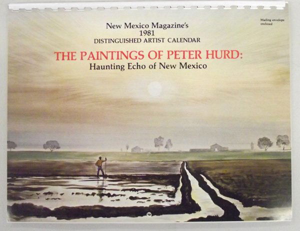 1981 New Mexico Artist Magazine Calendar of Peter Hurd: 1981 New Mexico Magazine Calendar of Peter Hurd. This calendar is the ''New Mexico Magazine's 1981 Distinguished Artist Calendar - The Paintings of Peter Hurd: Haunting Echo of New Mexico.'' The calen