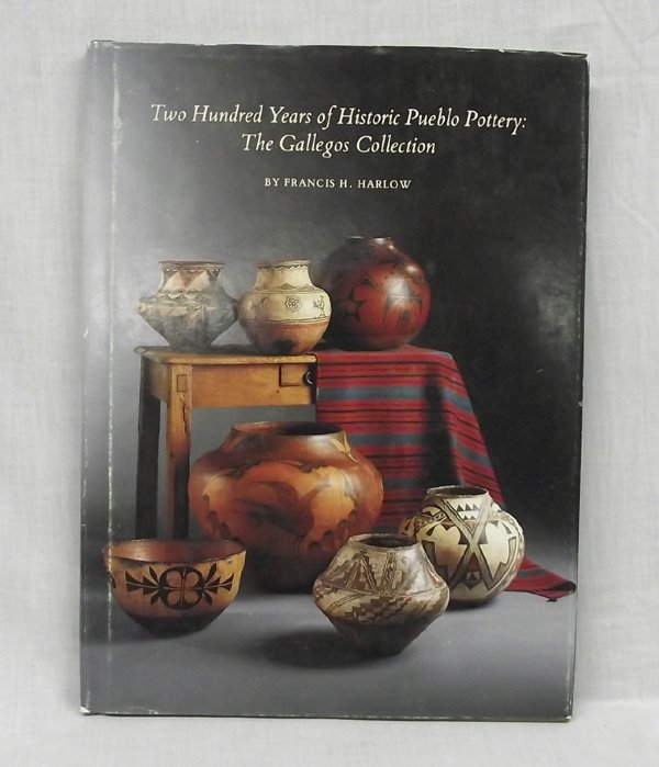 Hardback Book on Pueblo Pottery by F. Harlow: From the Collection of Nick and Suzanne Nicholas. Hardback Book Two Hundred Years of Historic Pueblo Pottery: The Gallegos Collection by Francis H. Harlow, measures 12 in. x 9.5 in., comes in book jac