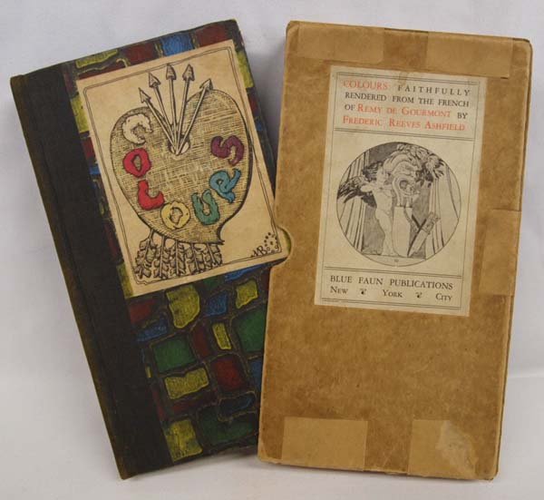Antique Hardback Book ''Colours'' by F. R. Ashfield: Antique Hardback Book ''Colours Faithfully Rendered from the French of Remy de Gourmont'' by Frederic Reeves Ashfield, copyright 1929 by Bernard Guilbert Guerney, this is copy number 44 of 1900 copies