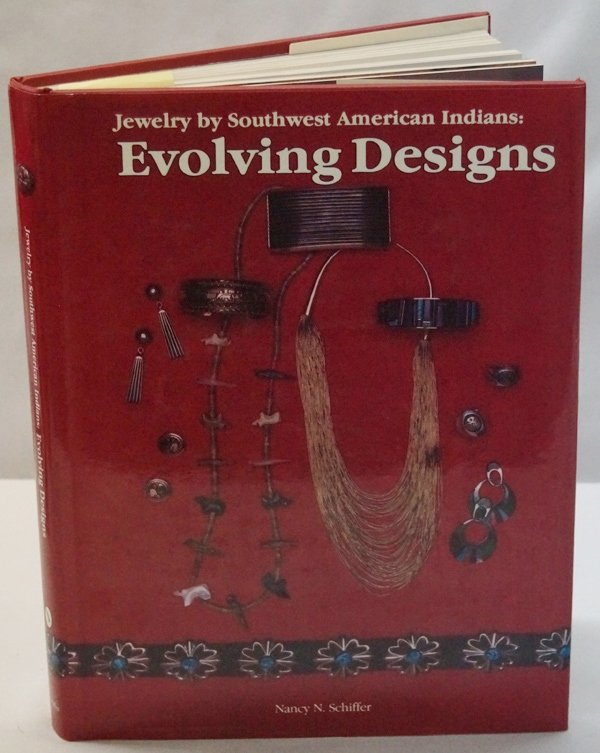 1990 Hardback Book, Evolving Designs Native American: Hardback Book, ''Evolving Designs'' Native America. ''Jewelry by Southwest American Indians: Evolving Designs'' by Nancy N. Schiffer, copyright 1990, full color.