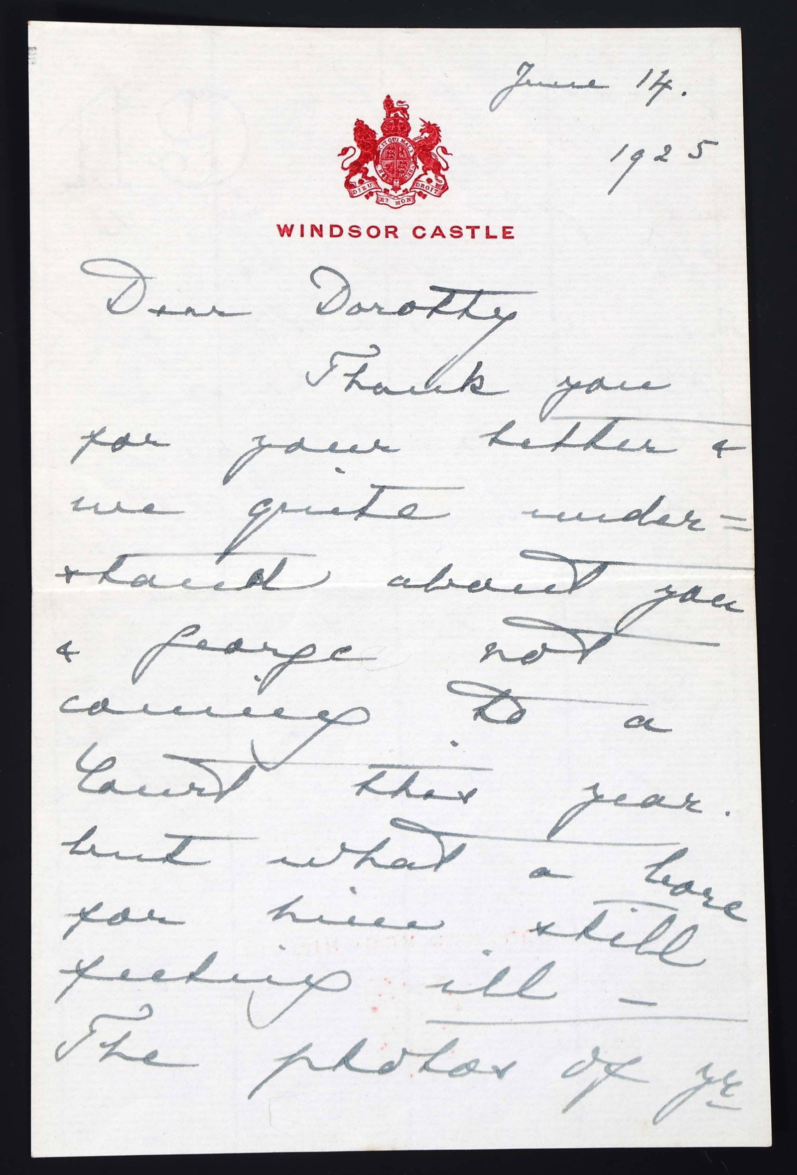 1925 QUEEN CONSORT MARY OF TECK ALS LETTER: 1925 QUEEN CONSORT MARY OF TECK ALS LETTER Queen consort to King George V Queen Mary of Teck handwritten and autographed letter addressed to her niece-in-law Dorothy Hastings, dated June 14, 1925 on W