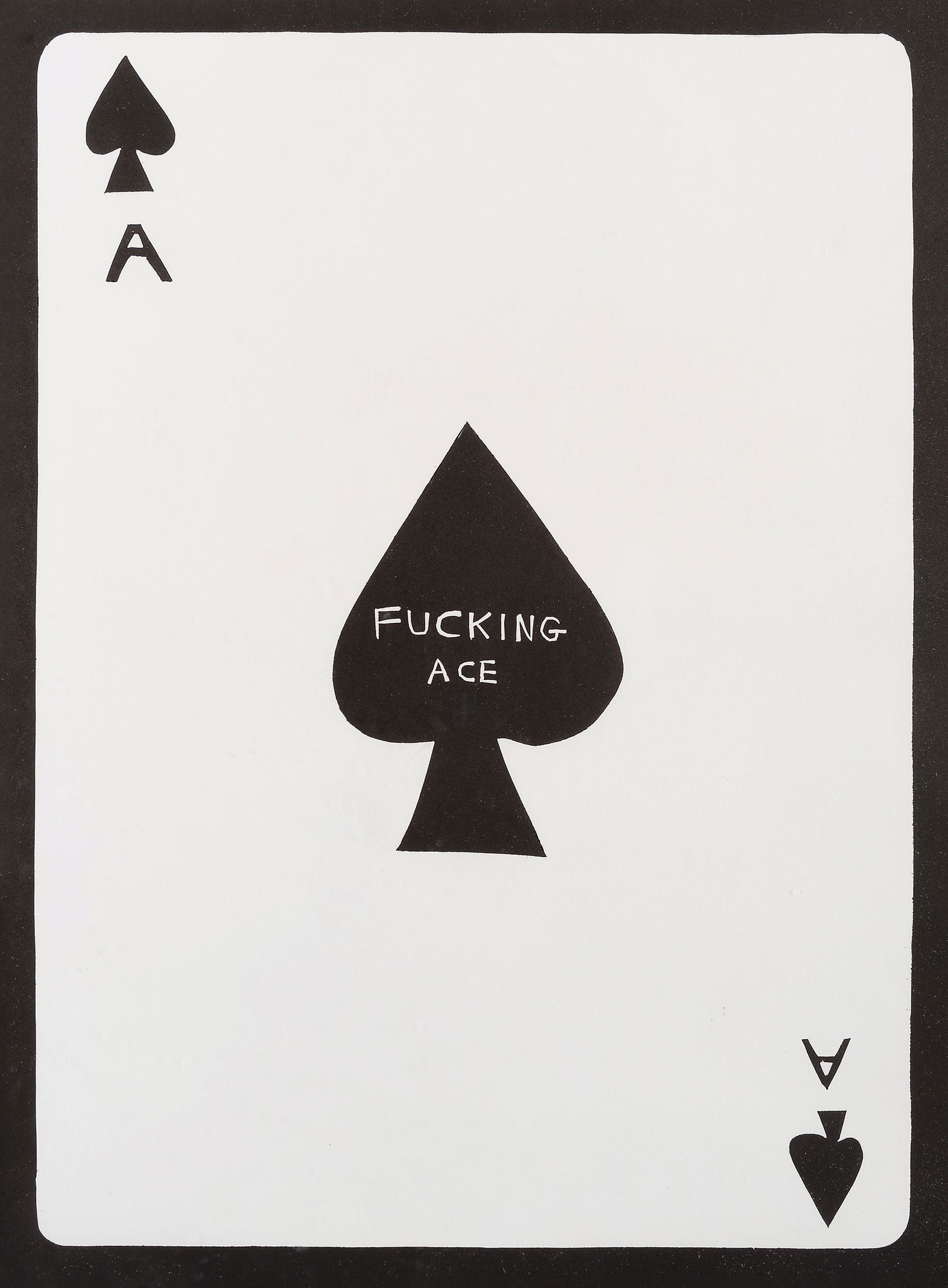 David Shrigley (British 1968-), 'Fucking Ace: David Shrigley (British 1968-), 'Fucking Ace (Linocut)', 2018, linocut on 300 gr Somerset paper, signed, dated and numbered from an edition of 125 in pencil, published by Schaefer Grafik; sheet: 76 x