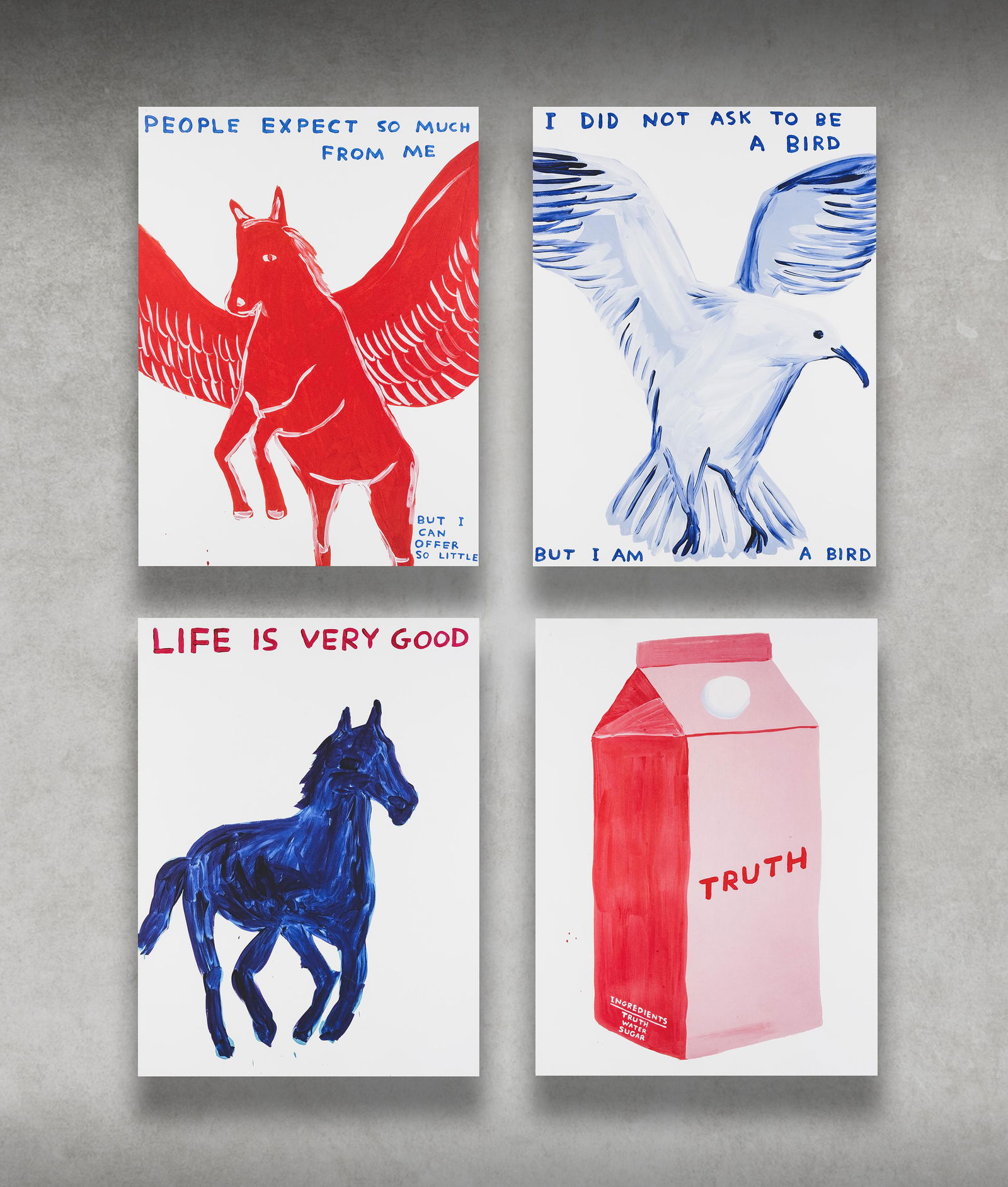 David Shrigley (British 1968-), 'People Expect So Much: David Shrigley (British 1968-), 'People Expect So Much Of Me, Life Is Very Good, I Did Not Ask To Be A Bird & Truth', 2021, a complete set of four offset lithographs in colours on 200g Munken Lynx pap